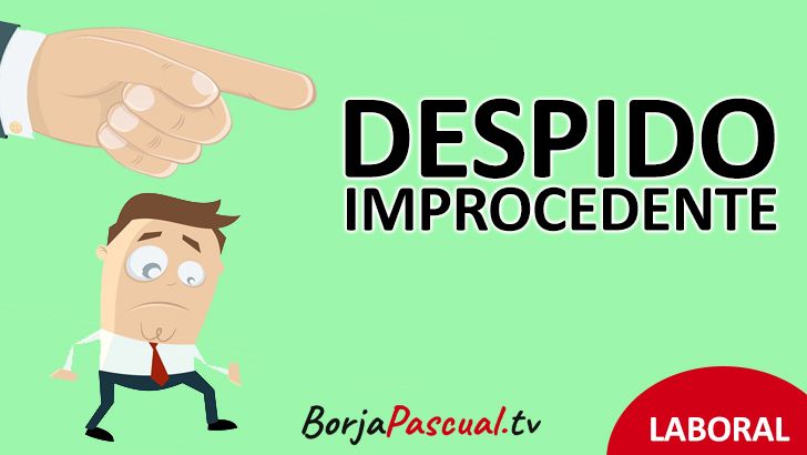 Despido IMPROCEDENTE reclamación indemnización motivos