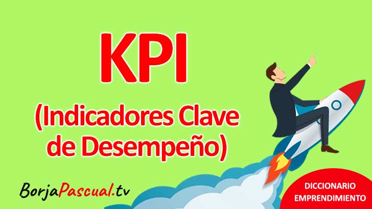 Qu Es Un Kpi Indicadores Clave De Desempe O La Gu A