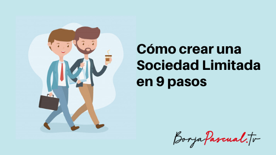 Cómo Crear Una Sociedad Limitada En 9 Pasos Fácil Y Rápido 9503