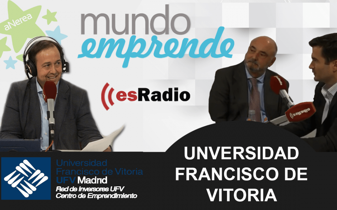 La Universidad Francisco de Vitoria y su apoyo a los jóvenes emprendedores – Entrevista
