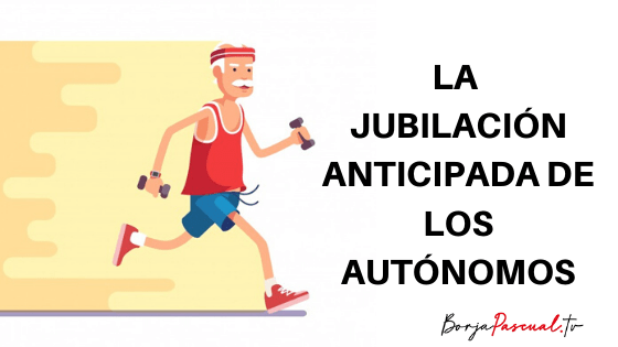 Jubilación anticipada autónomos Jubilación anticipada