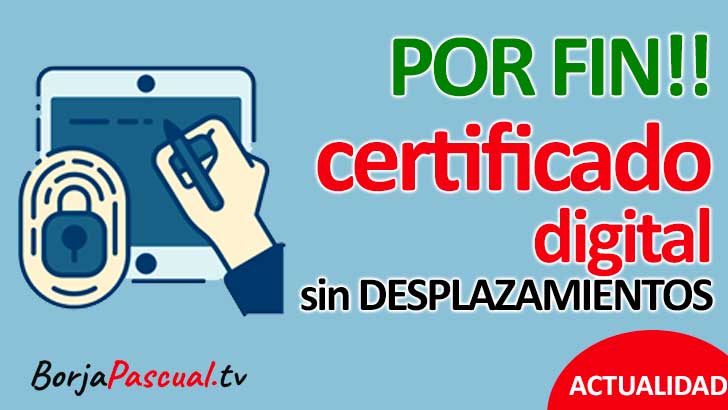 Consigue Tu Certificado Digital Sin Salir De Casa | Trámites 2024