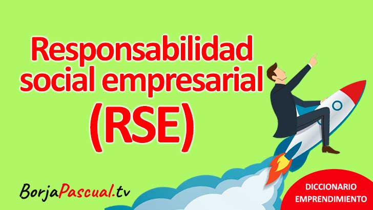 ¿Qué Es El Responsabilidad Social Empresarial (RSE)?